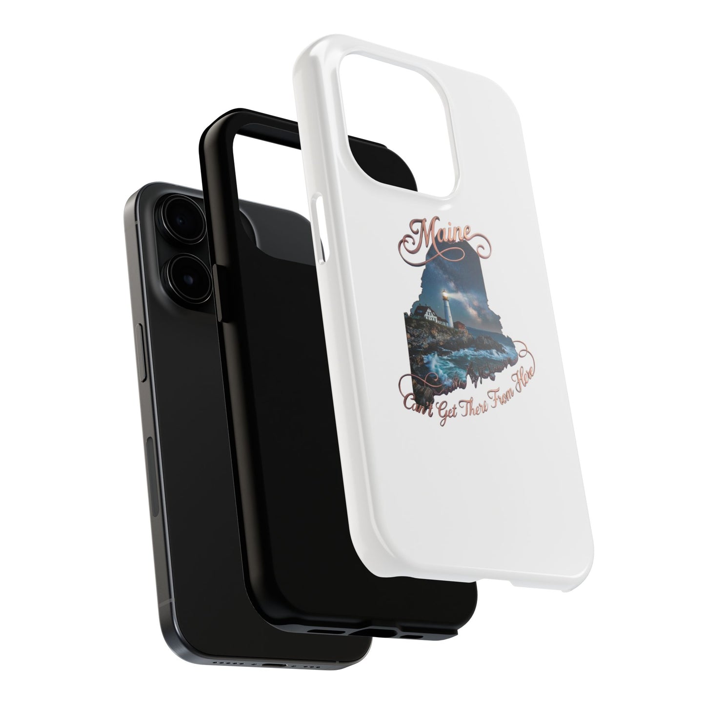 Maine Lighthouse Tough Phone Case — "Can't Get There From Here" State Silhouette
