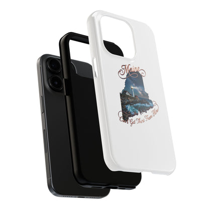 Maine Lighthouse Tough Phone Case — "Can't Get There From Here" State Silhouette