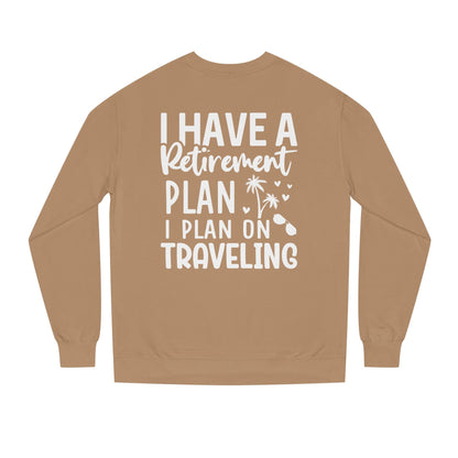 Retirement Travel Sweatshirt – "I Have a Retirement Plan I Plan on Traveling"