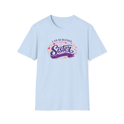 I Am So Blessed to Be a Sister T-Shirt