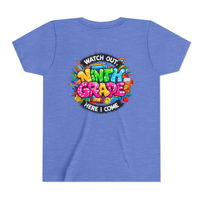 Youth Tee — “Watch Out Ninth Grade Here I Come” Colorful Back-to-School Shirt