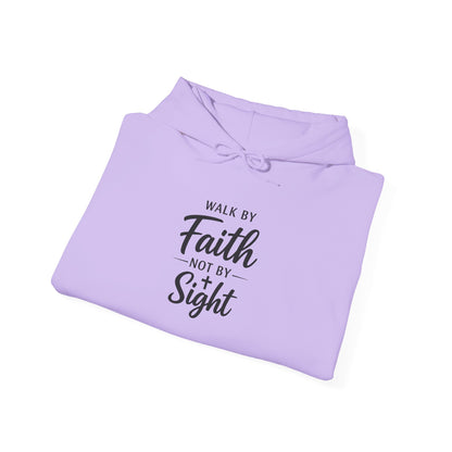"Walk by Faith Not by Sight" Hoodie