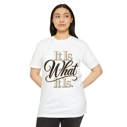 It Is What It Is Graphic Tee — Casual Script Quote T-Shirt