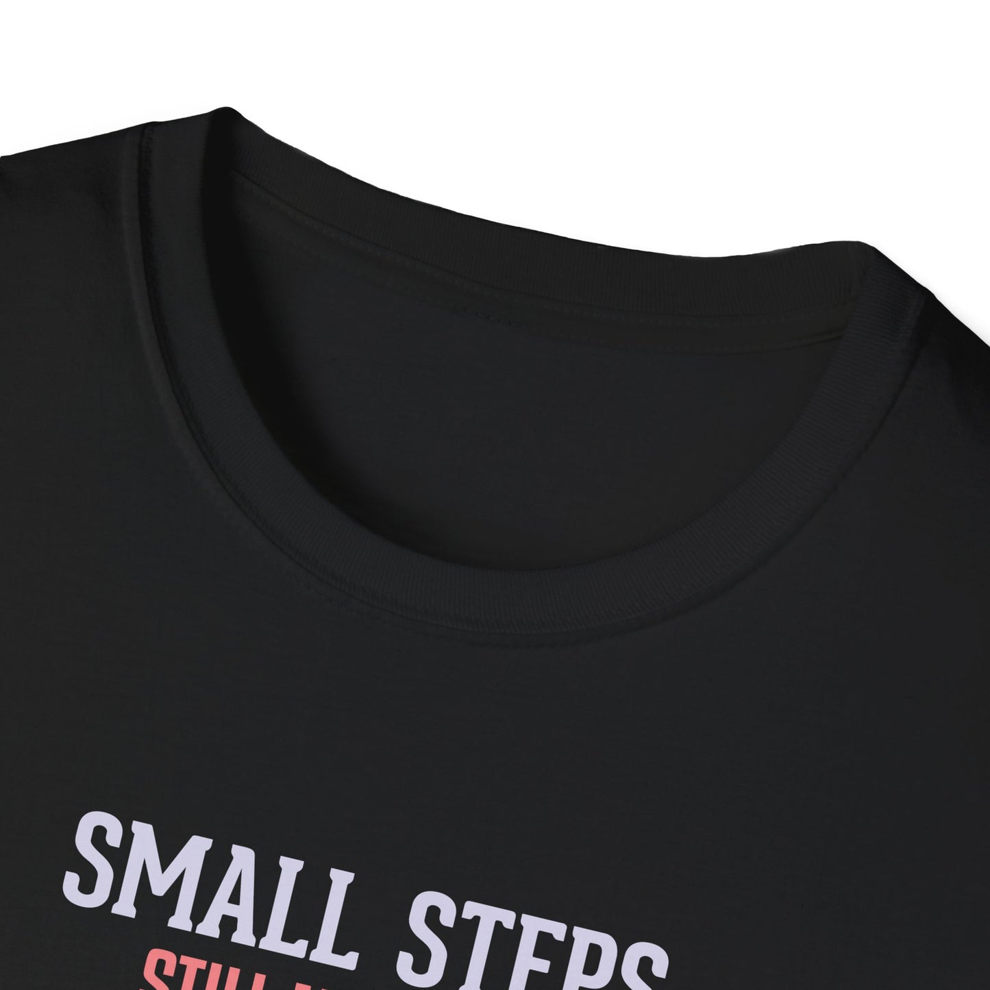 "Small Steps Still Move You Forward" T-Shirt