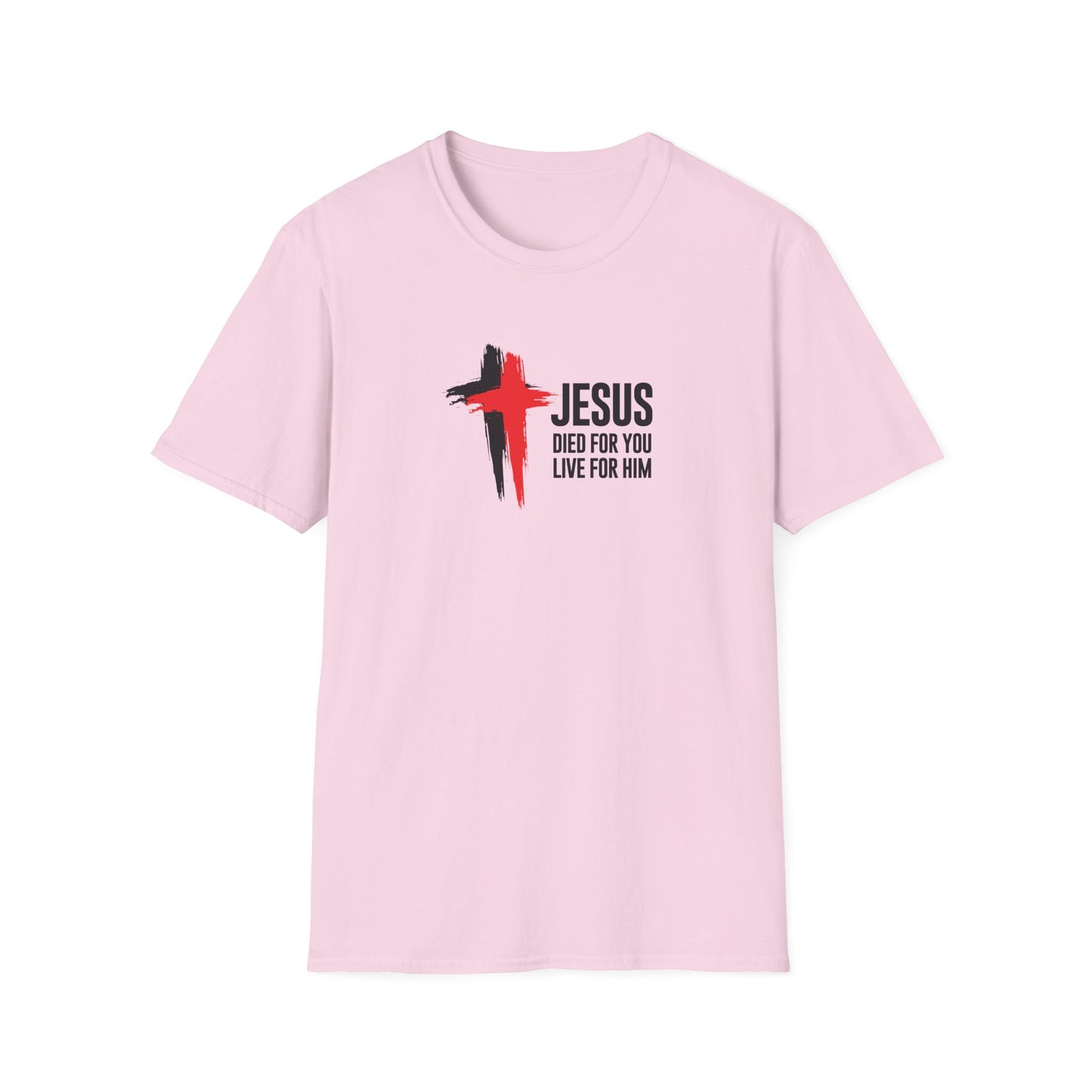 "Jesus Died For You Live For Him" T-Shirt