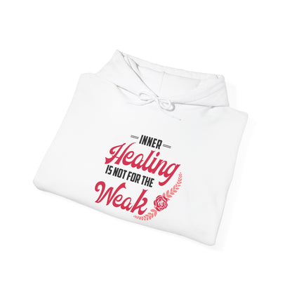 Healing Is Not for the Weak Hoodie