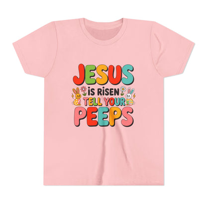 Youth Tee - "Jesus Is Risen, Tell Your Peeps" Easter Kids Shirt