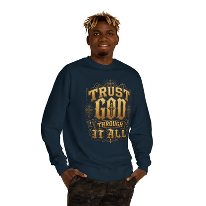 Trust God Through It All Sweatshirt