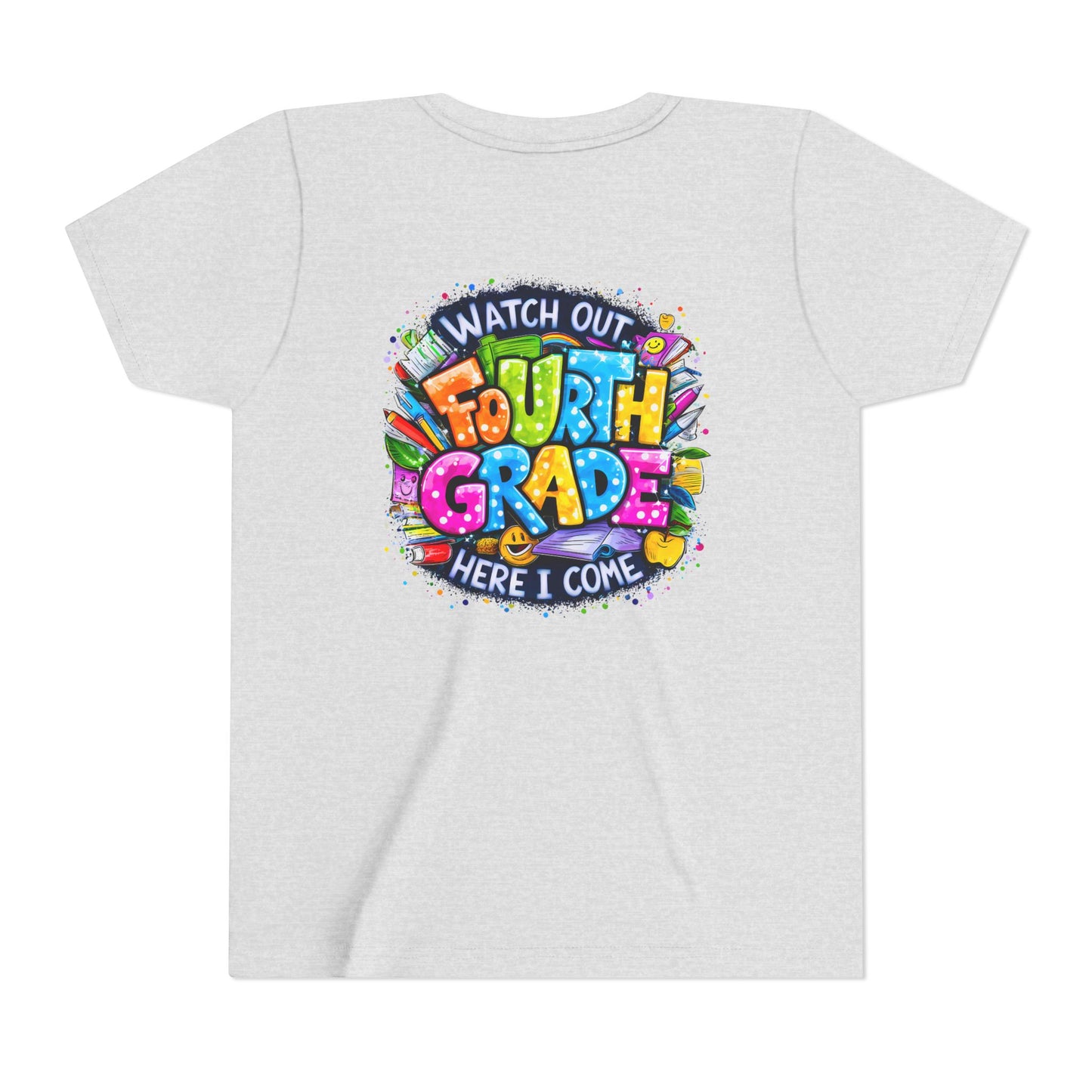 Fourth Grade T-Shirt — "Watch Out Fourth Grade Here I Come" Colorful Kids Back-to-School Tee