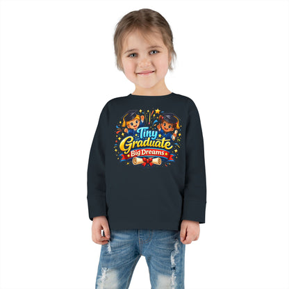 Toddler Tee - "Tiny Graduate Big Dreams" Long Sleeve Graduation Shirt