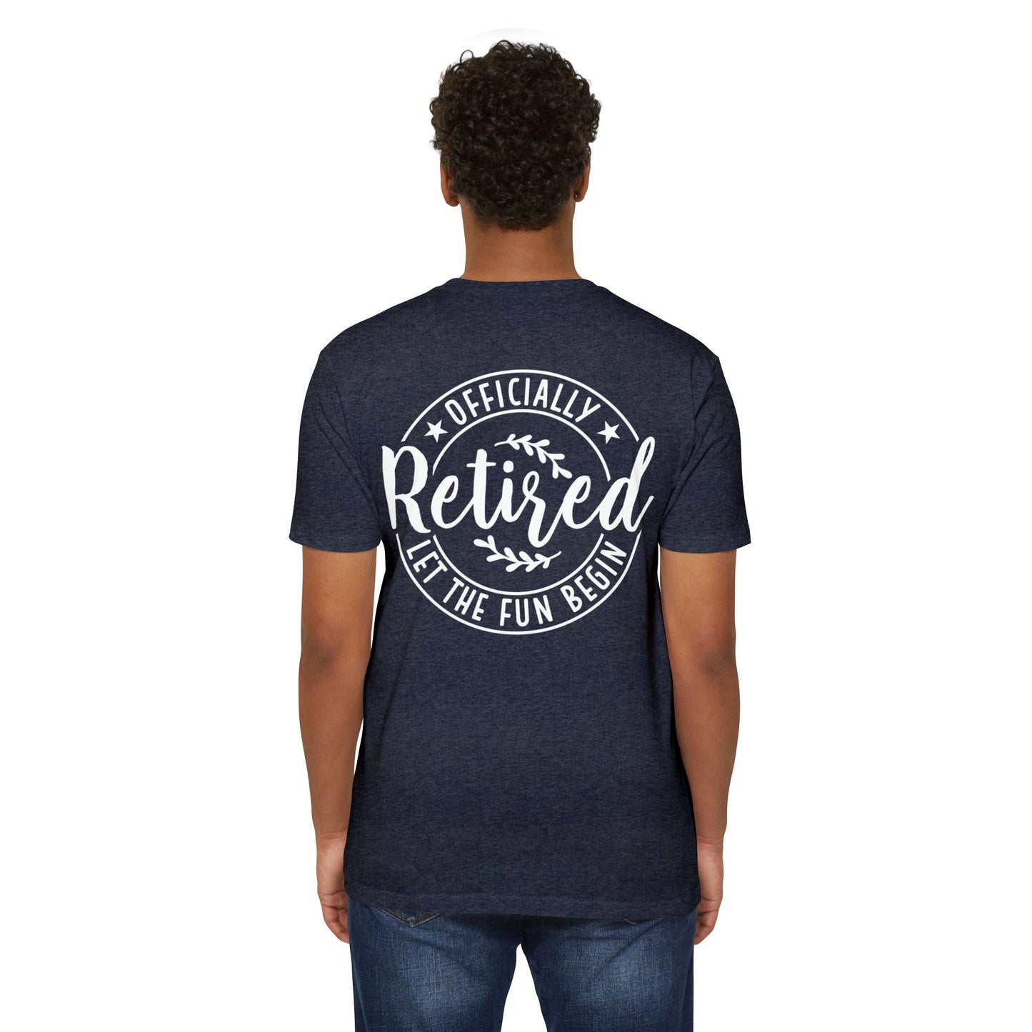 Retired T-Shirt – "Officially Retired, Let the Fun Begin" Retirement Tee