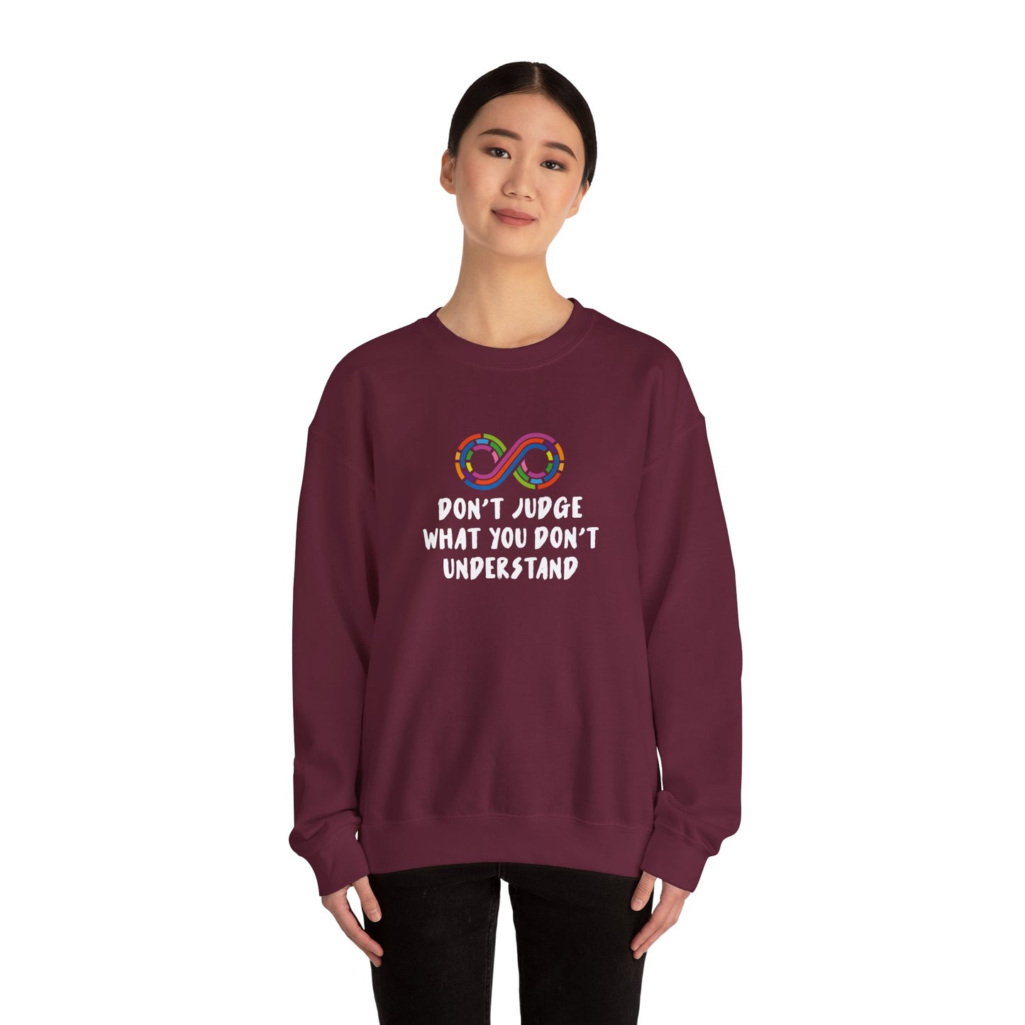 Don't Judge What You Don't Understand Sweatshirt