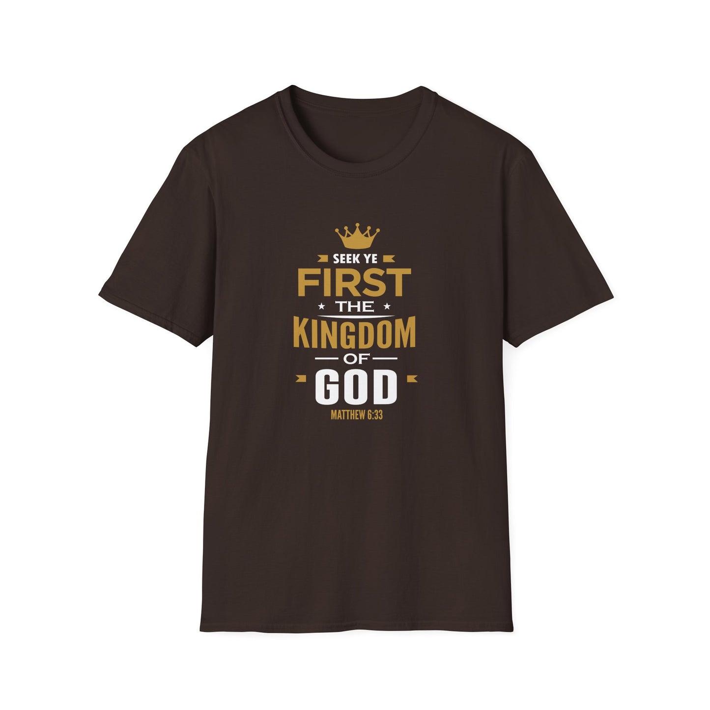 Seek Yek First The Kingdom Of God Matthew 6 : 33 T-Shirt