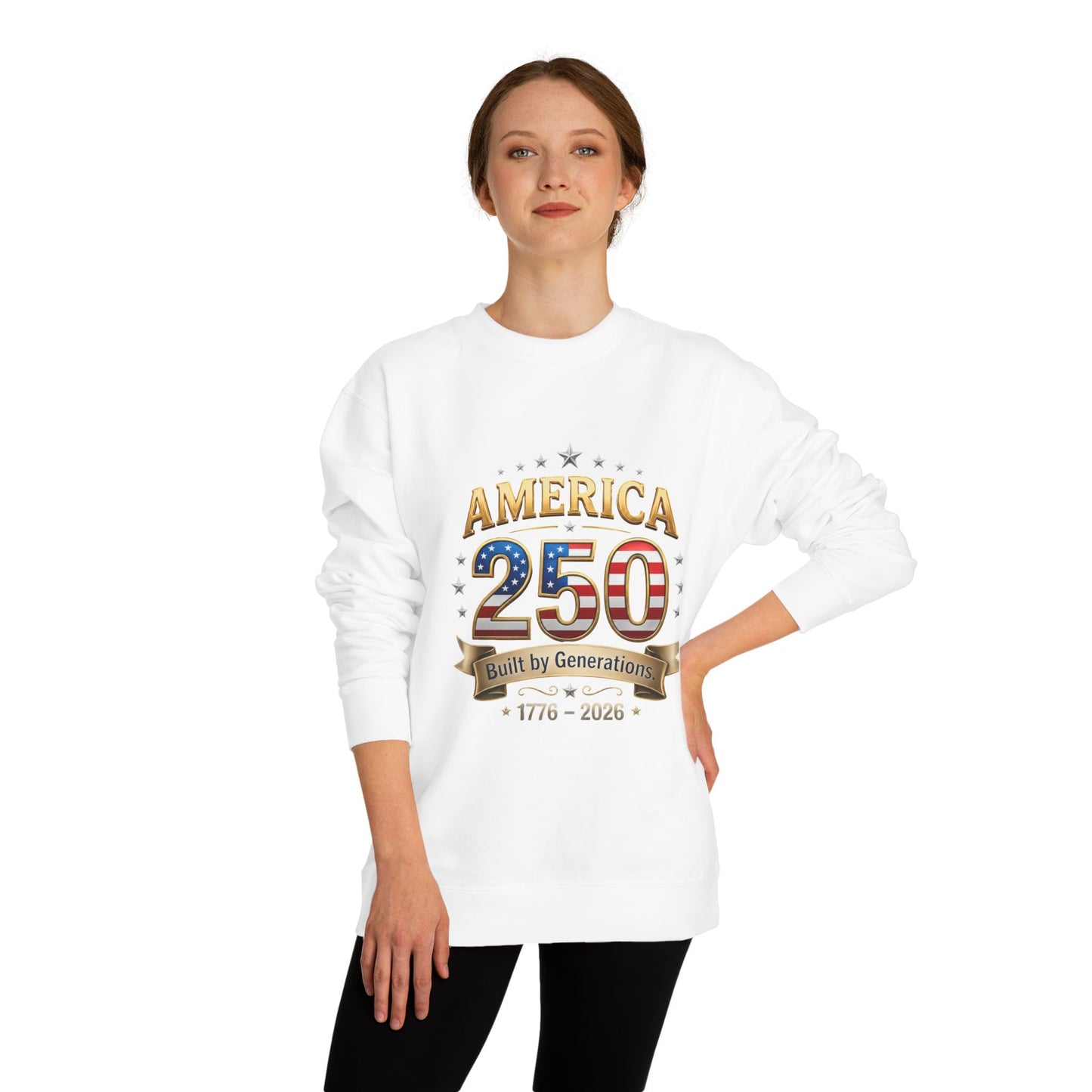 America 250 Anniversary Sweatshirt — Built by Generations (1776–2026)