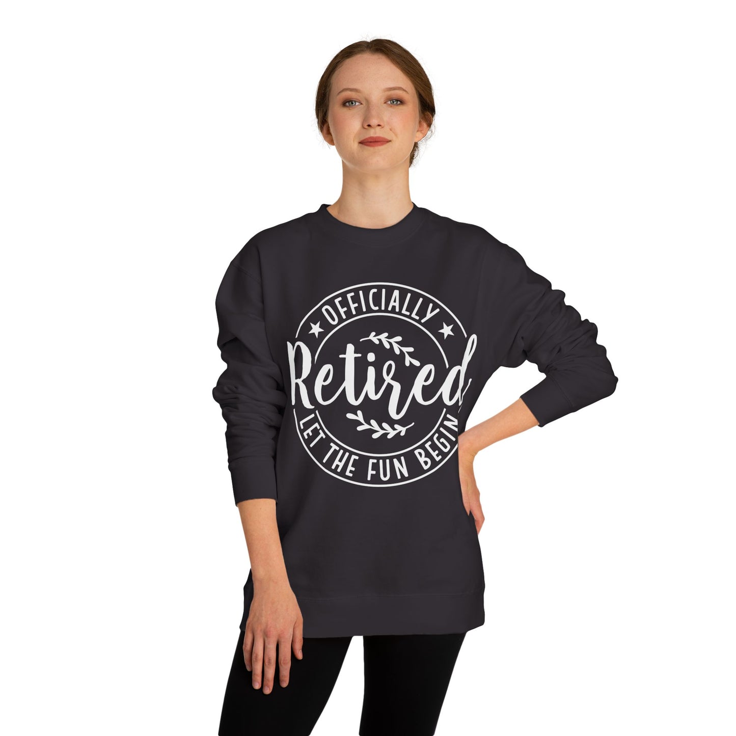 Retired Crewneck Sweatshirt - "Officially Retired, Let The Fun Begin"