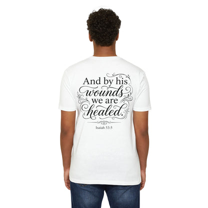 Christian Scripture T-Shirt — "And by his wounds we are healed" (Isaiah 53:5)