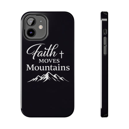 Faith Moves Mountains Tough Phone Case — Christian Inspirational Mountain Design