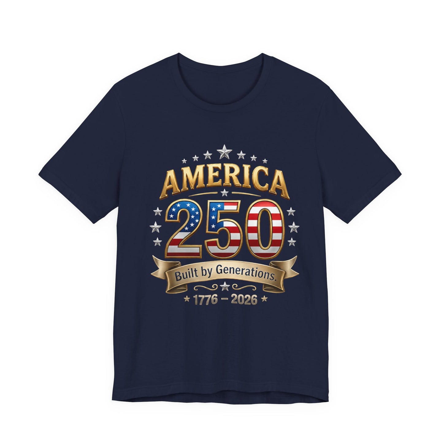 America 250 T-Shirt — Built by Generations 1776–2026 Patriotic Tee