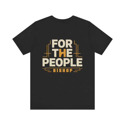 For The People Bishop T-Shirt — Retro Community Pride Tee