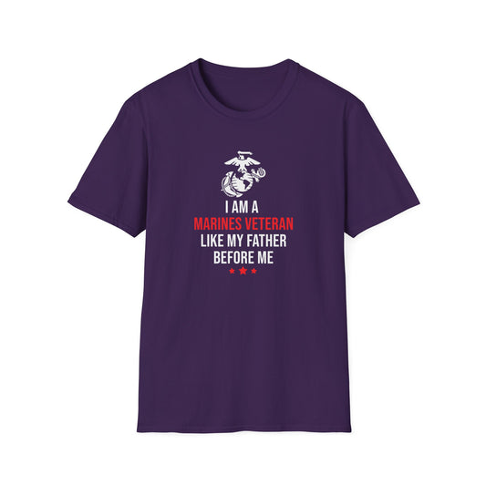 "I Am a Marines Veteran Like My Father Before Me" T-Shirt