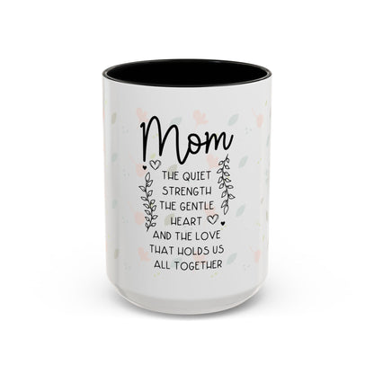 Mom Floral Coffee Mug — "Mom: The Quiet Strength..." Sentimental Mother's Day Gift (11/15oz)