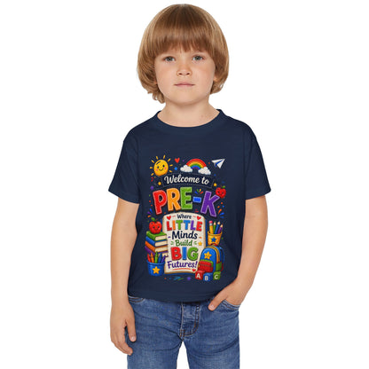 Welcome to Pre-K Toddler T-Shirt — "Where Little Minds Build Big Futures" Back-to-School Tee
