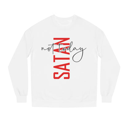 Not Today Satan Crewneck Sweatshirt — Bold Vertical Red Text with Script