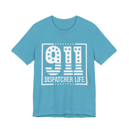 911 Dispatcher Life T-Shirt — Patriotic Emergency Dispatcher Tee