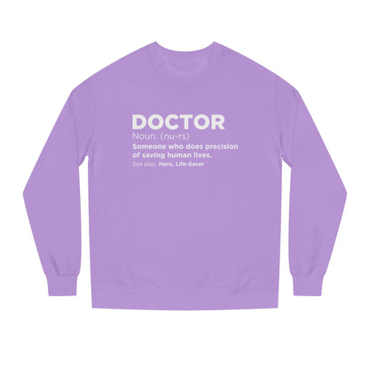 Doctor Definition Sweatshirt — 'Doctor: Someone who does precision of saving human lives' Crewneck