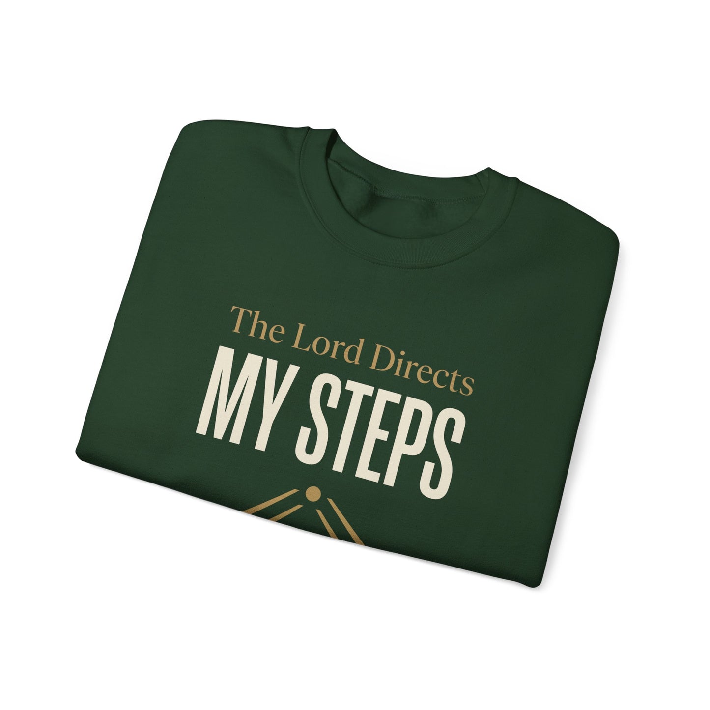 The Lord Directs My Steps -Proverbs 16:9  Sweatshirt
