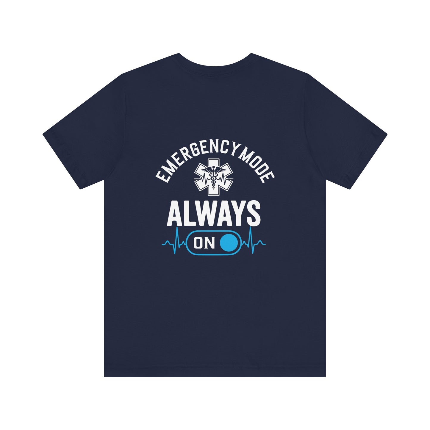 EMS T-Shirt — "Emergency Mode Always On" Paramedic Tee