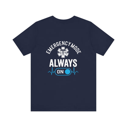 EMS T-Shirt — "Emergency Mode Always On" Paramedic Tee