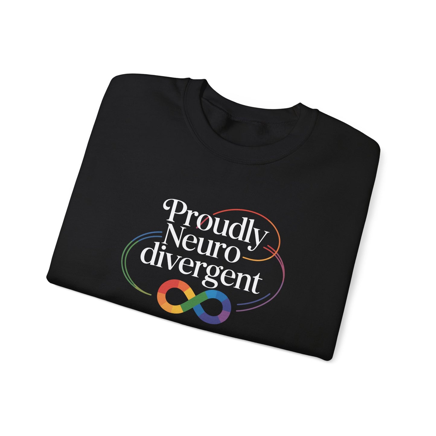 Proudly Neuro Divergent Sweatshirt