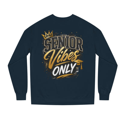Senior Vibes Only Sweatshirt