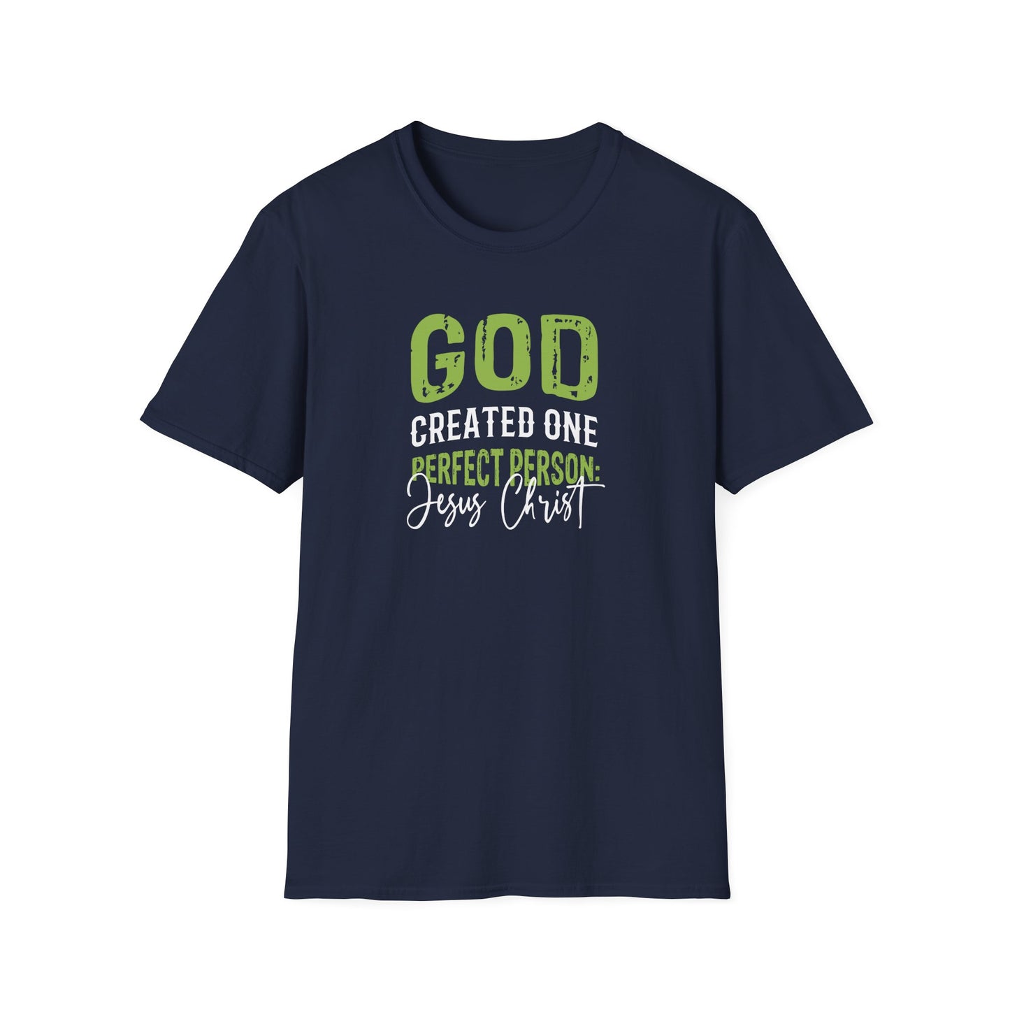 God Created One Perfect Person  Jesus Christ T-Shirt
