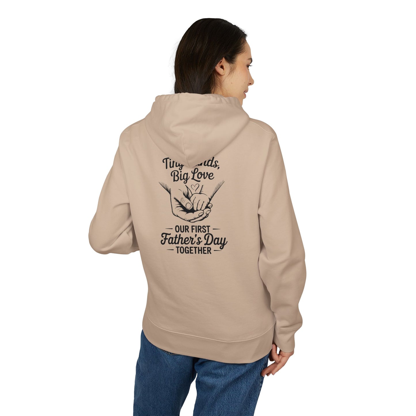 Father’s Day Hoodie - "Tiny Hands, Big Love: Our First Father’s Day Together"