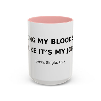 Coffee Mug – 'Monitoring My Blood Sugar Like It’s My Job. Every. Single. Day.'