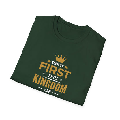 Seek Yek First The Kingdom Of God Matthew 6 : 33 T-Shirt