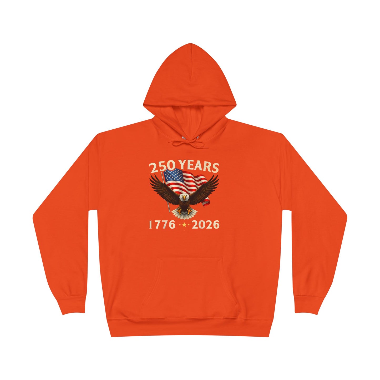 250 Years 1776–2026 Eagle Hoodie — American Flag Bicentennial Celebration Pullover