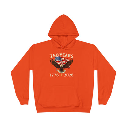 250 Years 1776–2026 Eagle Hoodie — American Flag Bicentennial Celebration Pullover