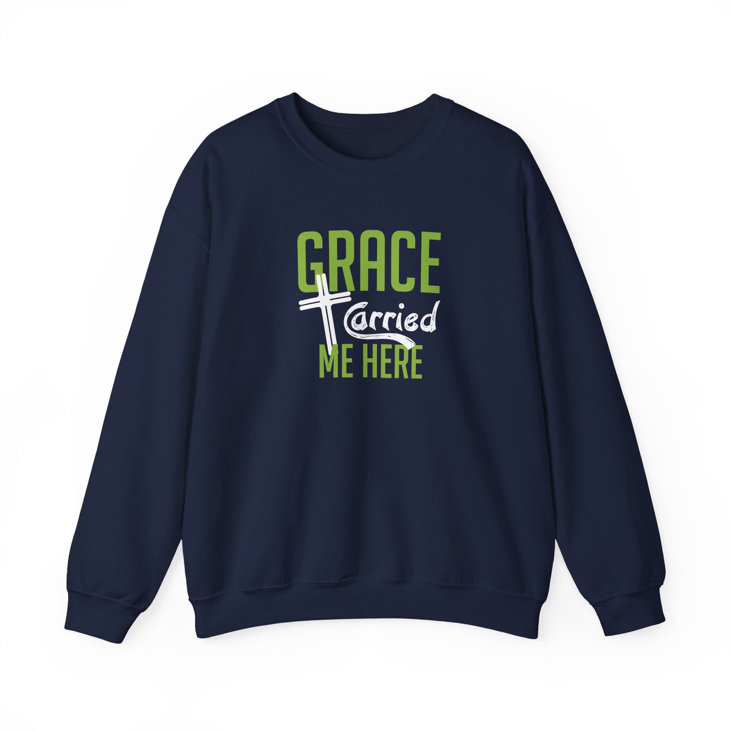 Grace Carried Me Here Sweatshirt