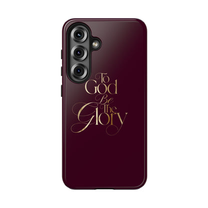 To God Be The Glory Tough Phone Case — Burgundy Gold Christian Scripture Cover