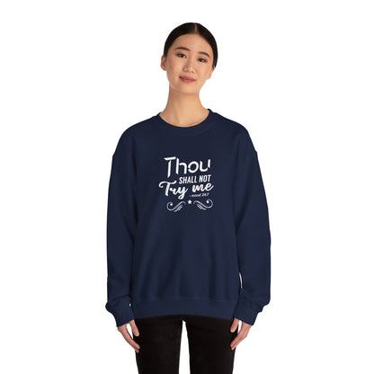 Thou Try Me Shall Not - Mood 24.7 Sweatshirt