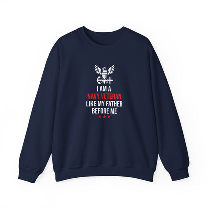 I Am a Navy Veteran Like My Father Before Me Sweatshirt