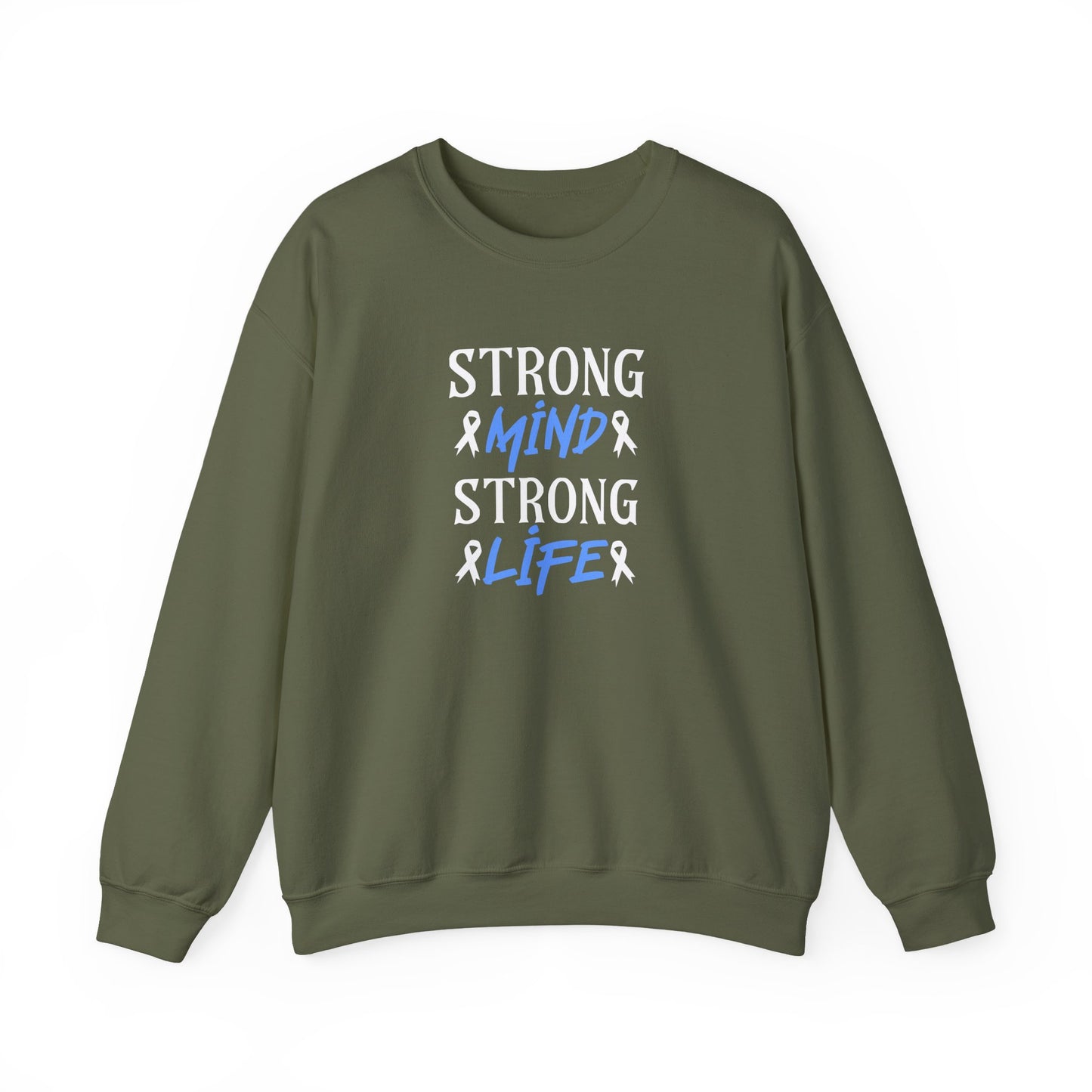 Strong Mind Strong Life Sweatshirt