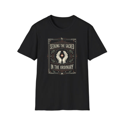 Seeking the Sacred in the Ordinary T-Shirt