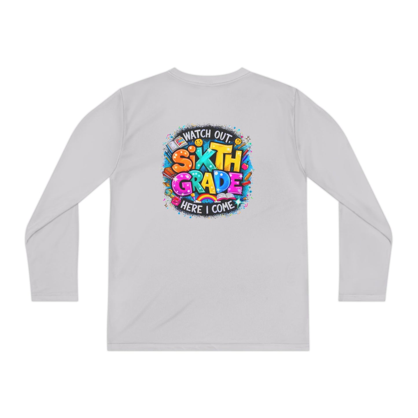 Youth Long Sleeve Tee — "Watch Out Sixth Grade Here I Come" Back-to-School Shirt