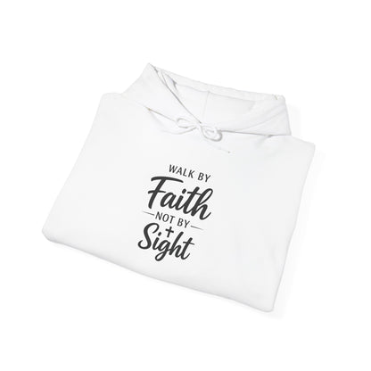 "Walk by Faith Not by Sight" Hoodie