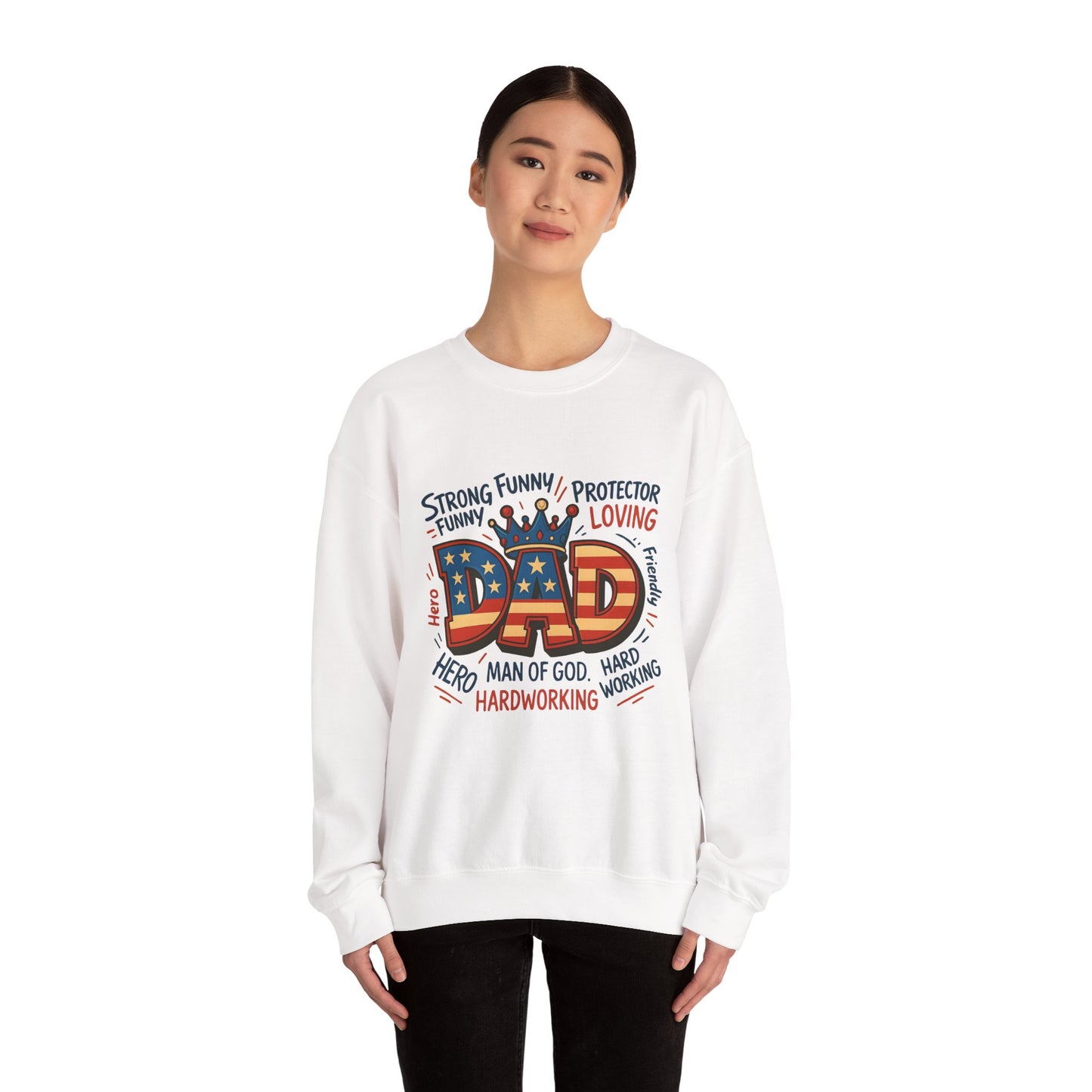Dad Graphic Sweatshirt - Patriotic "DAD" Crown Design, Funny Loving Hardworking Father Gift