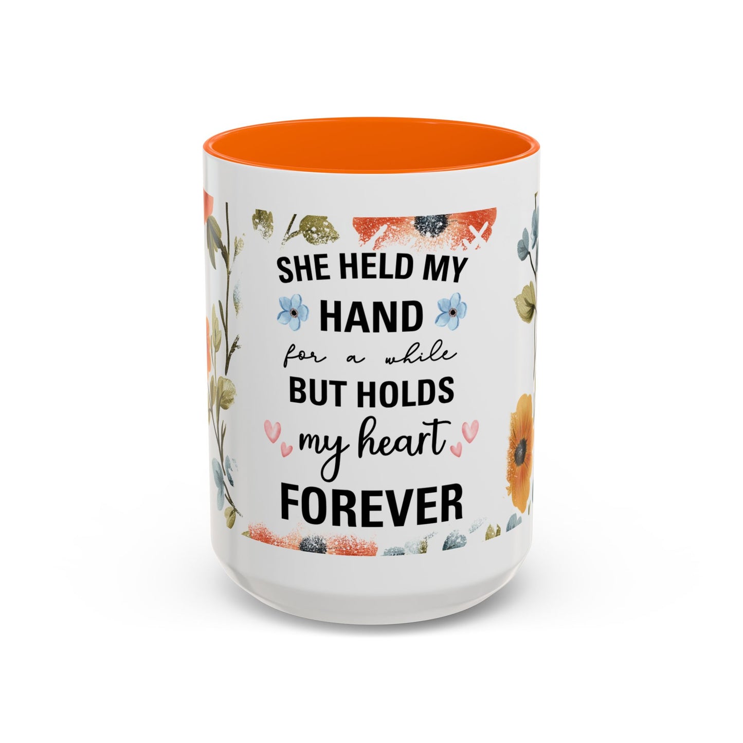 She Held My Hand Forever Floral Coffee Mug